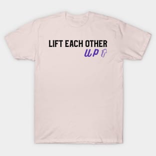 Life each other up T-Shirt